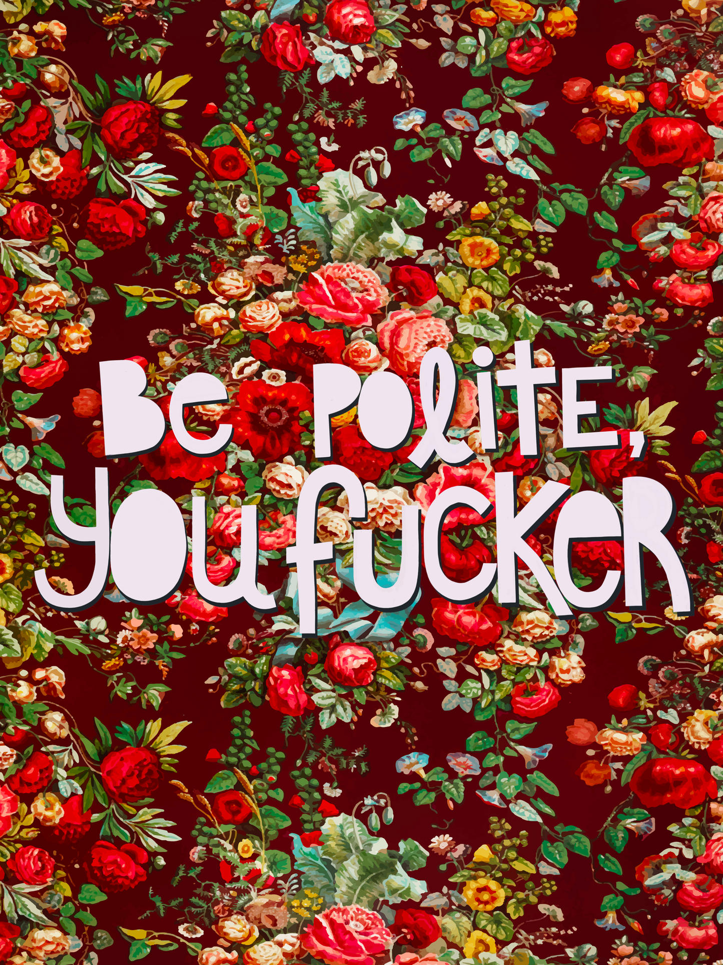Be Polite, You Fucker | Fine Art Print
