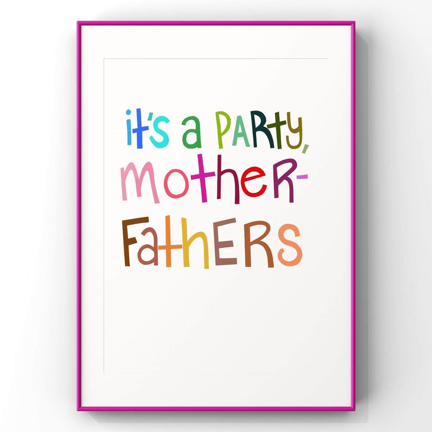 “It’s A Party, Mother-Fathers” | Fine Art Print