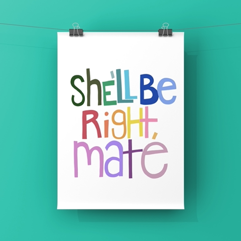 "She'll Be 'Right, Mate" | Fine Art Print
